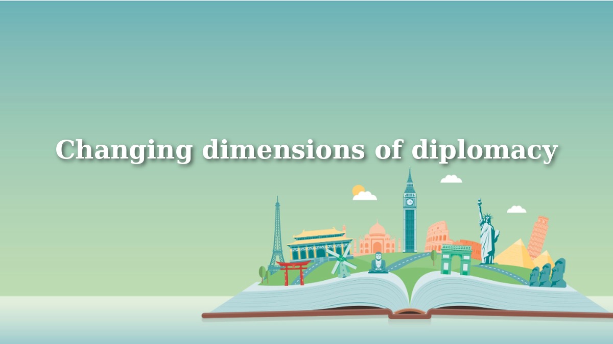 Changing dimensions of diplomacy